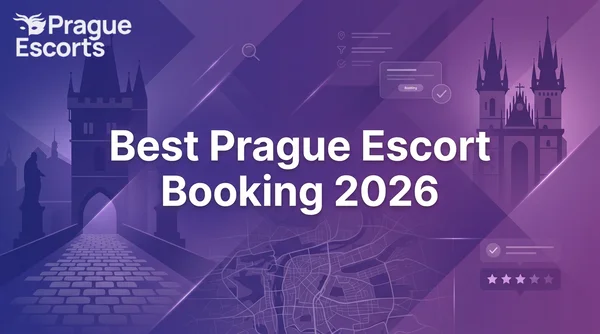 How to Choose the Best Prague Escort Booking Experience in 2026