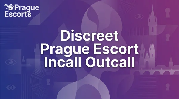 Learn About Discreet Prague Escort Arrangements: Incall, Outcall, and Verified Options in 2026